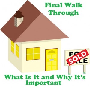 Final Walk Through - What Is It and Why It's Important