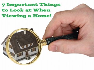 7 Important Things to Look at When Viewing a Home