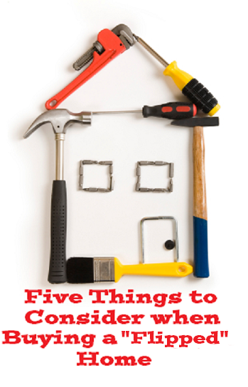 Five Things to Consider when Buying a "Flipped" Home