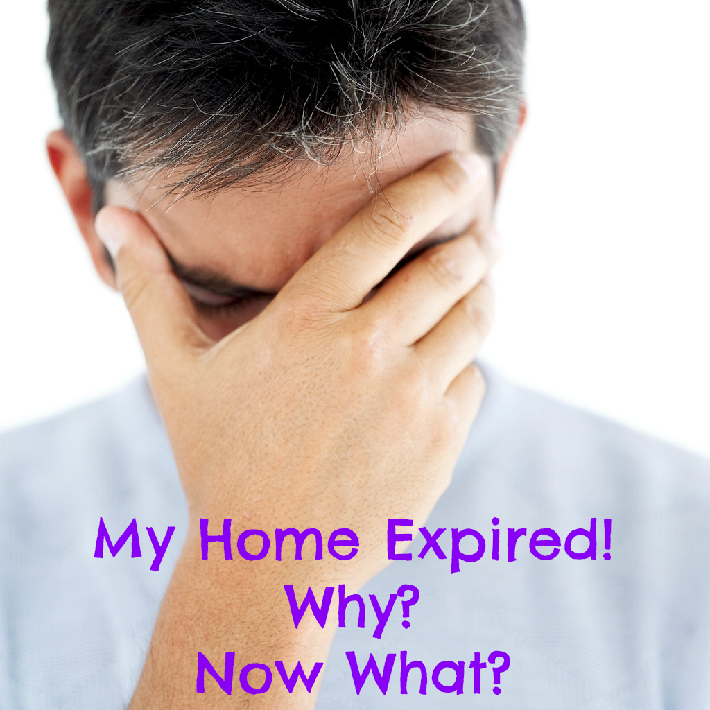 My Home Expired! Why and Now What?