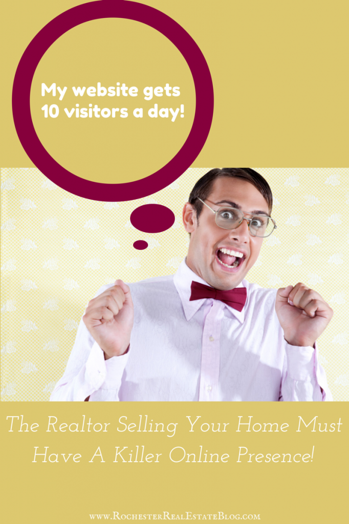 The Realtor Selling Your Home Must Have a Killer Online Presence!