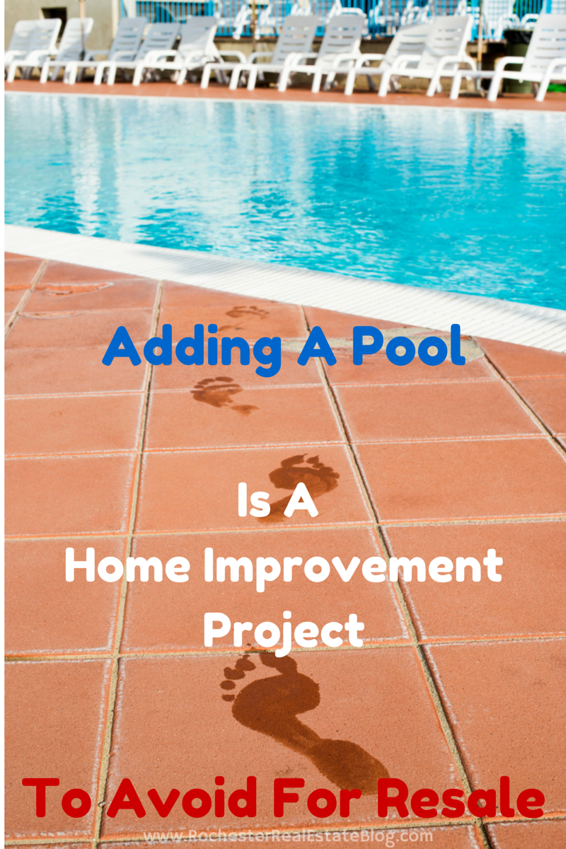 Adding A Pool Is A Home Improvement Project To Avoid for Resale